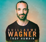 Guillaume Wagner - Trop humain